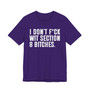 I Don't Fuck Wit Section 8 Bitches T-shirt