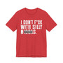 I Don't Fuck With Silly Niggas (censored) T-shirt 