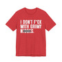 I Don't Fuck With Grimy Niggas (censored) T-shirt 