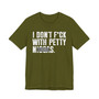 I Don't Fuck With Petty Niggas (censored) T-shirt 