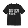 I Don't Fuck With Goofy Niggas (censored) T-shirt 