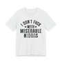 I Don't Fuck With Miserable Niggas (censored) T-shirt 