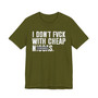 I Don't Fuck With Cheap Niggas (censored) T-shirt 