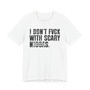 I Don't Fuck With Scary Niggas (censored) T-shirt 