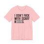 I Don't Fuck With Scary Niggas (censored) T-shirt 
