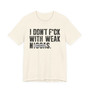 I Don't Fuck With Weak Niggas (censored) T-shirt 