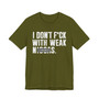 I Don't Fuck With Weak Niggas (censored) T-shirt 
