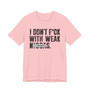 I Don't Fuck With Weak Niggas (censored) T-shirt 