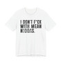 I Don't Fuck With Mean Niggas (censored) T-shirt 