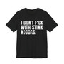 I Don't Fuck With Stink Niggas (censored) T-shirt 