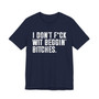I Don't Fuck Wit Beggin' Bitches T-shirt