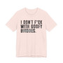 I Don't Fuck With Goofy Bitches T-Shirt (blurred print)