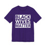 Black Wives Matter Tee shirt