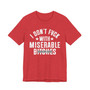 I Don't Fuck With Miserable Bitches T-Shirt (blurred print)