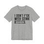 I Don't Fuck With Stink Bitches T-shirt (blurred print)