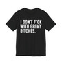 I Don't Fuck With Grimy Bitches T-Shirt