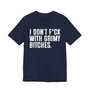 I Don't Fuck With Grimy Bitches T-Shirt