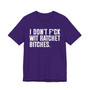 I Don't Fuck Wit Ratchet Bitches T-Shirt 
