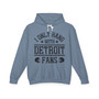 I Only Hang With Detroit Fans - Hoodie