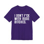 I Don't Fuck With Rude Bitches T-shirt