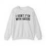 I Don't Fuck With Haters - Sweatshirt