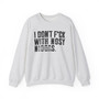 I Don't Fuck With Nosy Niggas (censored) - Sweatshirt