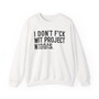 I Don't Fuck Wit Project Niggas (censored) - Sweatshirt