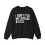 I Don't Fuck Wit Bipolar Niggas (censored) - Sweatshirt