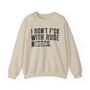 I Don't Fuck With Rude Niggas (censored) - Sweatshirt