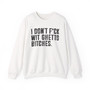 I Don't Fuck Wit Ghetto Bitches - Sweatshirt