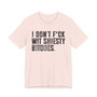 I Don't Fuck Wit Shiesty Bitches T-Shirt (blurred print)