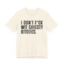 I Don't Fuck Wit Shiesty Bitches T-Shirt (blurred print)