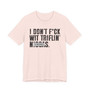 I Don't Fuck Wit Triflin' Niggas (censored) T-shirt 