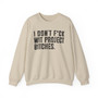 I Don't Fuck Wit Project Bitches - Sweatshirt