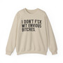 I Don't Fuck Wit Envious Bitches - Sweatshirt