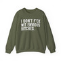 I Don't Fuck Wit Envious Bitches - Sweatshirt