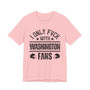 I Only Fuck With Washington Fans T-shirt
