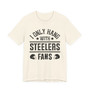I Only Hang With Steelers Fans T-shirt