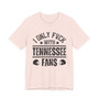 I Only Fuck With Tennessee Fans T-shirt