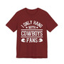I Only Hang With Cowboys Fans T-shirt
