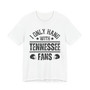 I Only Hang With Tennessee Fans T-shirt