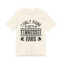 I Only Hang With Tennessee Fans T-shirt