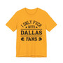 I Only Fuck With Dallas Fans T-shirt