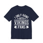 I Only Hang With Vikings Fans T-shirt