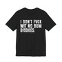 I Don't Fuck Wit No Bum Bitches T-Shirt  (blurred print)