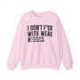 I Don't Fuck With Weak Niggas (censored) - Sweatshirt
