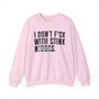 I Don't Fuck With Stink Niggas (censored) - Sweatshirt