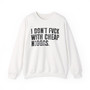 I Don't Fuck With Cheap Niggas (censored) - Sweatshirt