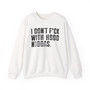 I Don't Fuck With Hood Niggas (censored) -  Sweatshirt