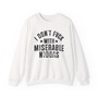 I Don't Fuck With Miserable Niggas (censored) -  Sweatshirt